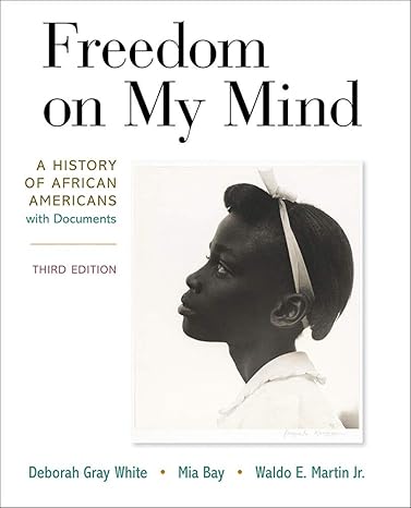 Test Bank for Freedom on My Mind 3rd Edition by Deborah Gray White