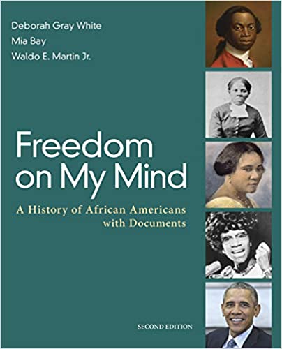 Test Bank for Freedom on My Mind A History of African Americans with Documents 2nd Edition by Deborah Gray White