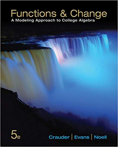 Test Bank for Functions and Change A Modeling Approach to College Algebra 5th Edition by Bruce Crauder
