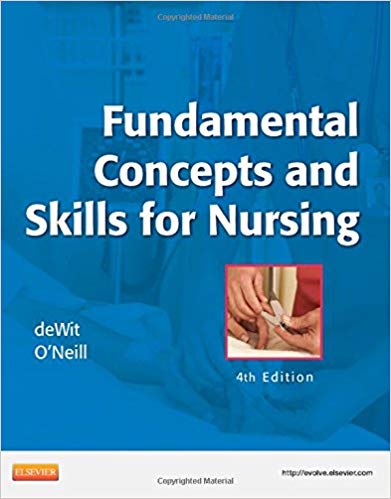 Test Bank for Fundamental Concepts and Skills for Nursing 4th Edition by Susan C. DeWit