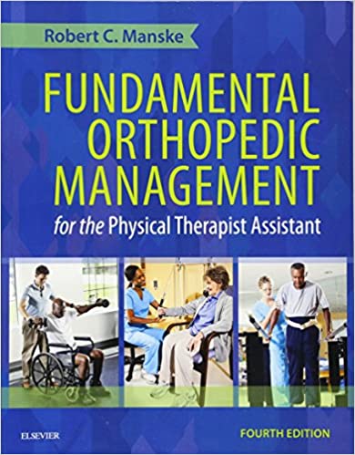 Test Bank for Fundamental Orthopedic Management for the Physical Therapist Assistant 4th Edition by Robert C. Manske