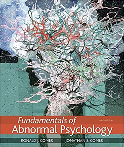 Test Bank for Fundamentals of Abnormal Psychology 9th Edition by Ronald J. Comer