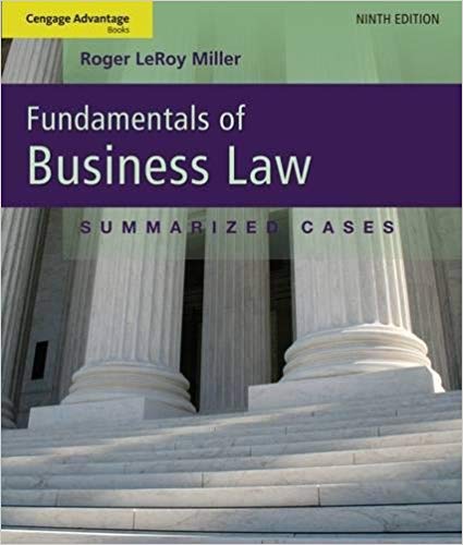 Test Bank for Fundamentals of Business Law Summarized Cases 9th Edition by Roger LeRoy Miller