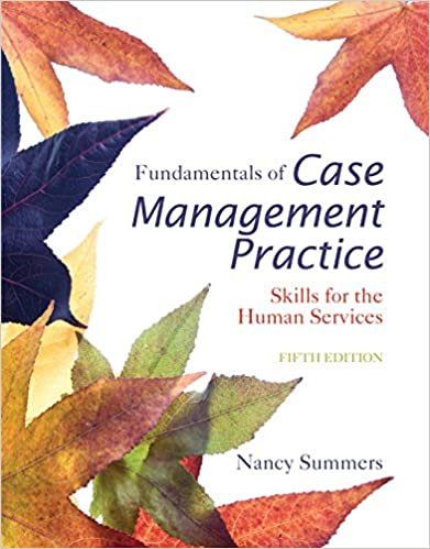 Test Bank for Fundamentals of Case Management Practice Skills for the Human Services 5th Edition by Nancy Summers