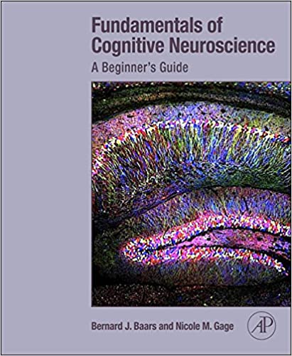 Test Bank for Fundamentals of Cognitive Neuroscience A Beginner s Guide 1st Edition by Bernard Baars