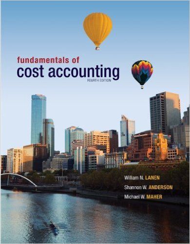 Test Bank for Fundamentals of Cost Accounting 4th Edition by William Lanen