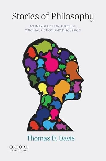 Test Bank for Stories of Philosophy An Introduction Through Original Fiction and Discussion 1st Edition by Thomas D. Davis
