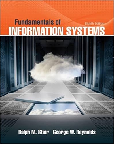 Test Bank for Fundamentals of Information Systems 8th Edition by Ralph Stair