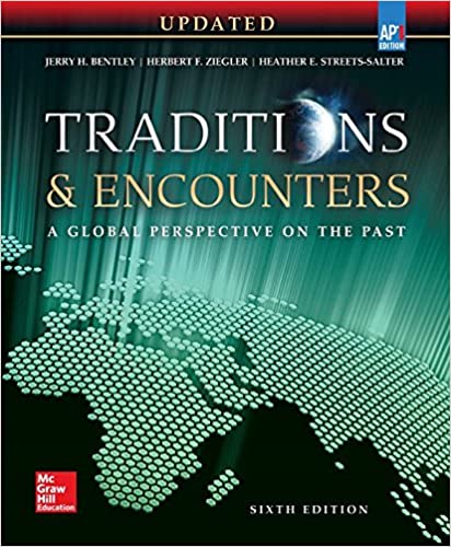 Test Bank for Traditions and Encounters A Global Perspective on the Past Updated AP Edition 2017 6th Edition by Bentley