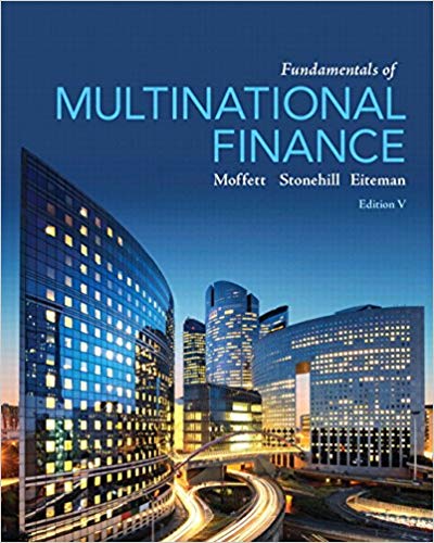 Test Bank for Fundamentals of Multinational Finance 5th Edition by Michael H. Moffett