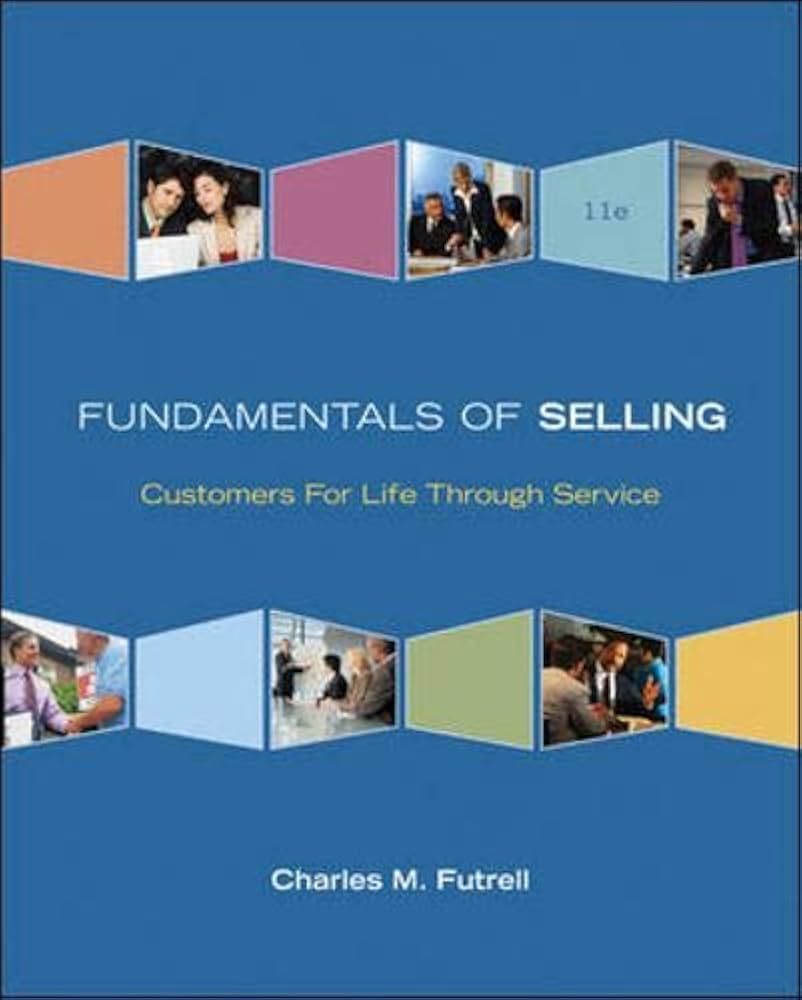 Test Bank for Fundamentals of Selling 11th Edition by Futrell