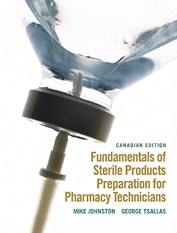 Test Bank for Fundamentals of Sterile Products Preparation for Pharmacy Technicians 1st Edition by Mike Johnston
