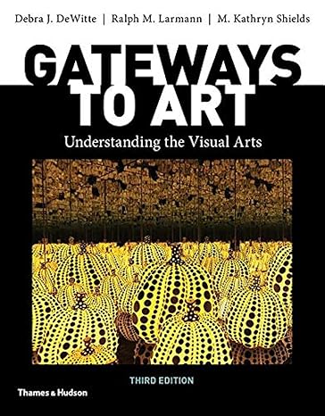 Test Bank for Gateways to Art Third Edition Debra J DeWitte