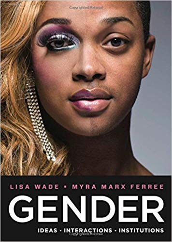 Test Bank for Gender Ideas Interactions Institutions 1st Edition by Lisa Wade