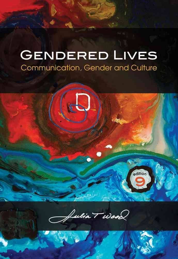 Test Bank for Gendered Lives Communication Gender and Culture 9th Edition by Julia T. Wood