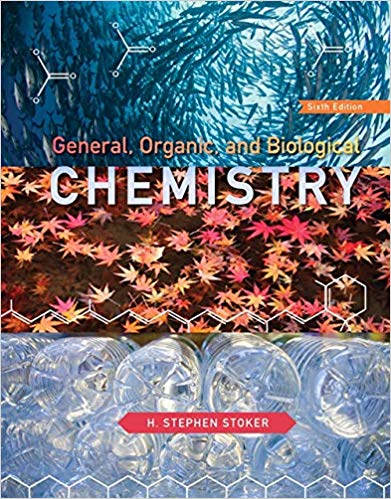 Test Bank for General Organic and Biological Chemistry 6th Edition by H. Stephen Stoker