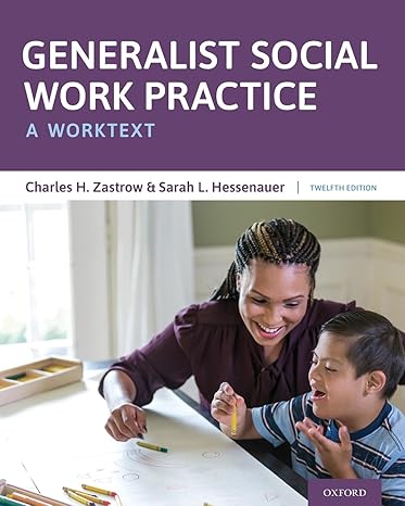 Test Bank for Generalist Social Work Practice A Worktext 12th Edition by Charles H. Zastrow