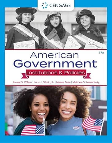 Test Bank for American Government Institutions and Policies 17th Editio by James Q. Wilson