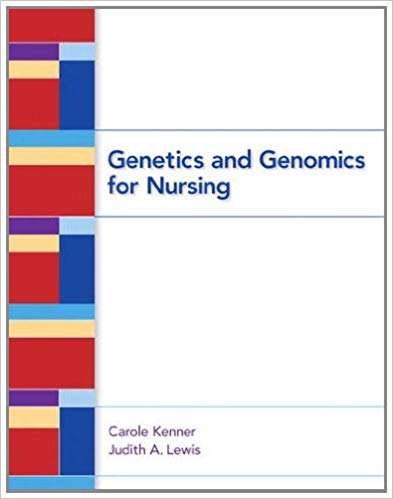 Test Bank for Genetics and Genomics for Nursing 1st Edition by Carole A. Kenner