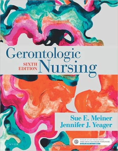 Test Bank for Gerontologic Nursing 6th Edition by Sue E. Meiner