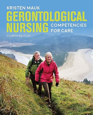 Test Bank for Gerontological Nursing Competencies for Care 4th Edition by Kristen L. Mauk