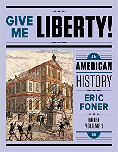 Test Bank for Give Me Liberty An American History 5th Brief Edition Volume I by Eric Foner