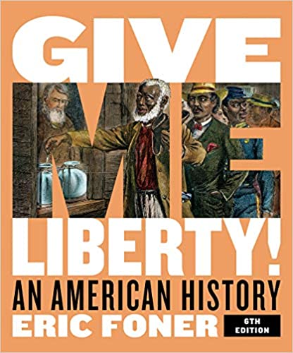 Test Bank for Give Me Liberty An American History 6th Edition Combined Volume by Eric Foner