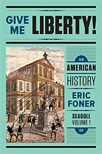 Test Bank for Give Me Liberty An American History Seagull 5th Edition Volume I by Eric Foner