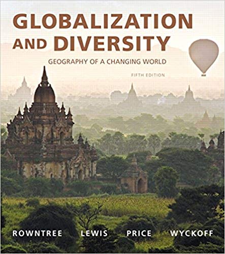Test Bank for Globalization and Diversity Geography of a Changing World 5th Edition by Lester Rowntree