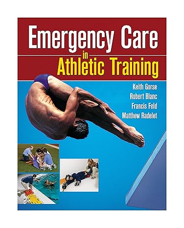 Test Bank for Gorse 1e Emergency Care in Athletic Training 1e