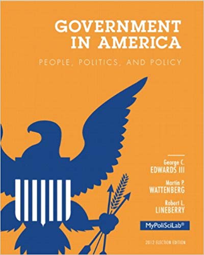 Test Bank for Government in America People Politics and Policy 2012 Election Edition 16th Edition by George C. Edwards III