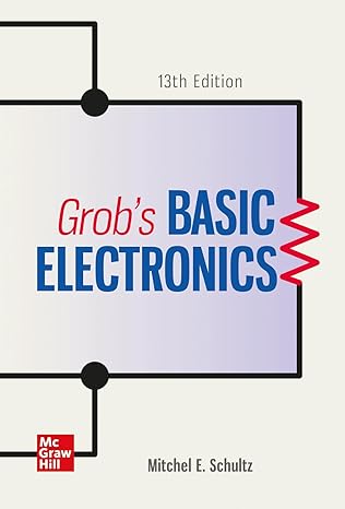 Test Bank for Grobs Basic Electronics 13th Edition by Mitchel Schult