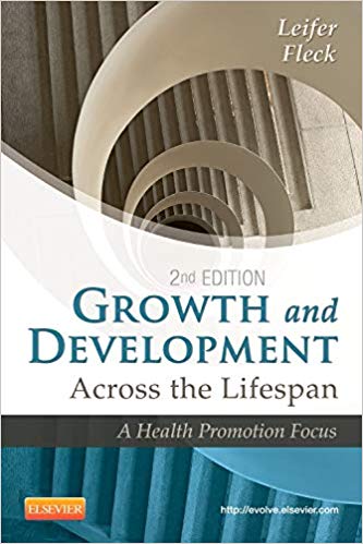 Test Bank for Growth and Development Across the Lifespan A Health Promotion Focus 2nd Edition by Leifer
