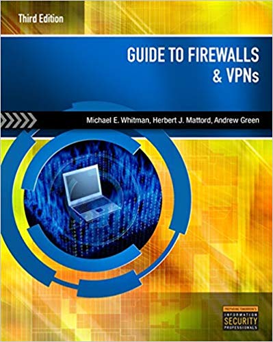 Test Bank for Guide to Firewalls and VPNs 3rd Edition by Michael E. Whitman