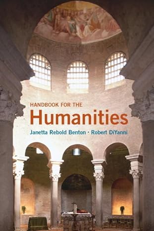 Test Bank for Handbook for the Humanities 1st EDition by Janetta Rebold Benton