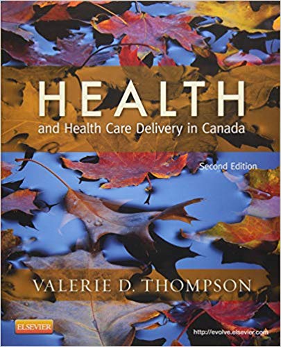 Test Bank for Health and Health Care Delivery in Canada 2nd Edition by Valerie D. Thompson