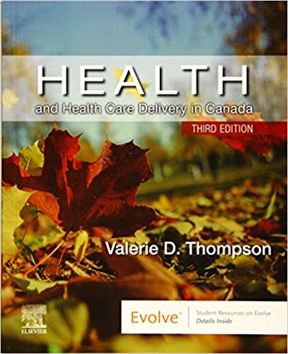Test Bank for Health and Health Care Delivery in Canada 3rd Edition by Valerie D. Thompson