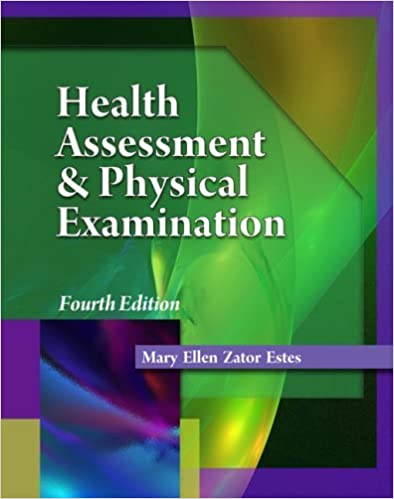 Test Bank for Health Assessement and Physical Examination 4th Edition by Mary Ellen Zator Estes