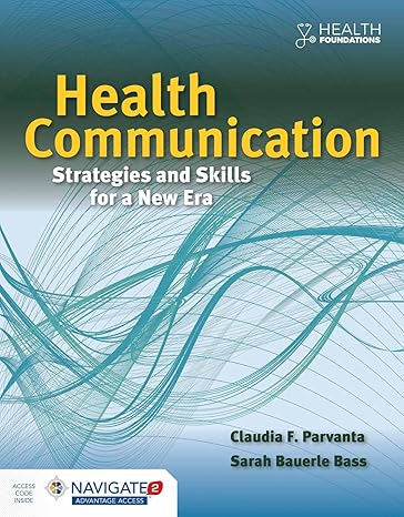 Test Bank for Health Communication Strategies and Skills for a New Era 1st Edition by Claudia Parvanta