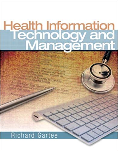 Test Bank for Health Information Technology and Management 1st Edition by Richard Gartee