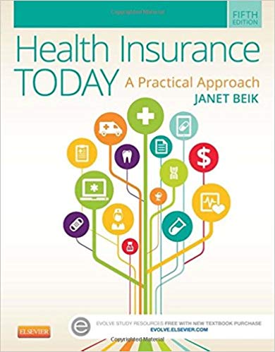 Test Bank for Health Insurance Today A Practical Approach 5th Edition by Janet I. Beik AA BA Med