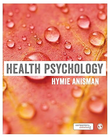Test Bank for Health Psychology 1st Edition by Hymie Anisman
