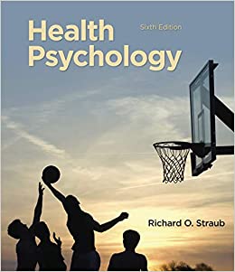 Test Bank for Health Psychology A Biopsychosocial Approach 6th Edition by Richard O. Straub