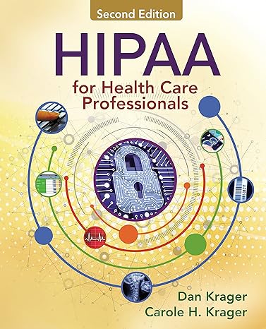 Test Bank for HIPAA for Health Care Professionals 2nd Edition by Dan Krager