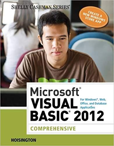 Test Bank for Microsoft Visual Basic 2012 for Windows Web Office and Database Applications Comprehensive 1st Edition by Corinne Hoisington
