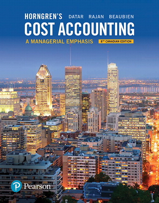 Test Bank for Horngrens Cost Accounting A Managerial Emphasis 8th Canadian Edition by Srikant M. Datar