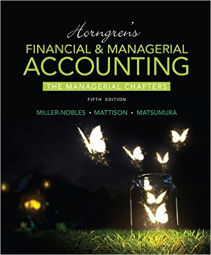 Test Bank for Horngrens Financial and Managerial Accounting The Managerial Chapters 5th Edition by Miller Nobles