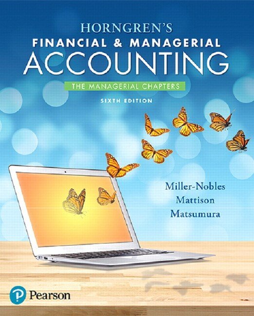 Test Bank for Horngren's Financial and Managerial Accounting The Managerial Chapters 6th Edition by Tracie L. Miller Nobles