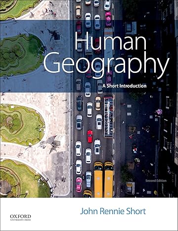 Test Bank for Human Geography A Short Introduction 2nd Edition by John Rennie Short