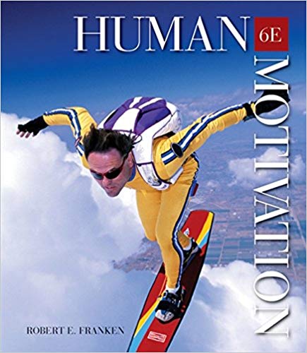 Test Bank for Human Motivation 6th Edition by Robert E. Franken